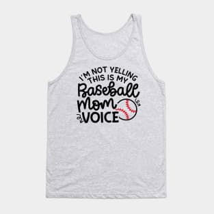 I'm Not Yelling This Is My Baseball Mom Voice Cute Funny Tank Top